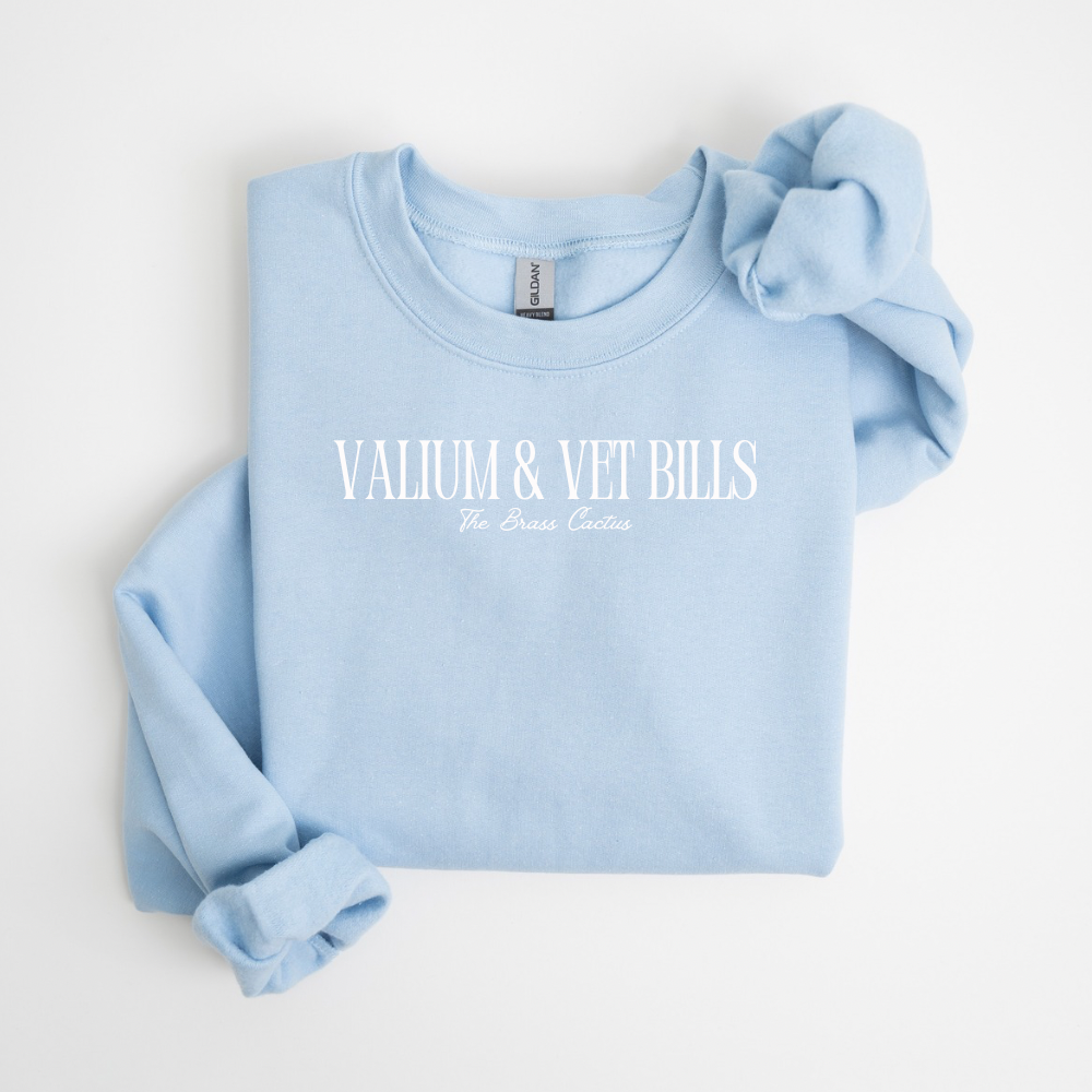 Valium and Vet Bills Crewneck